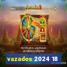 vazados 2024 18